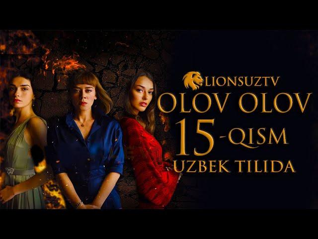 OLOV OLOV 15 QISM TURK SERIALI UZBEK TILIDA | ОЛОВ ОЛОВ 15 КИСМ УЗБЕК ТИЛИДА