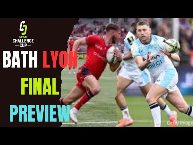 Rugby EPCR Challenge Cup Final Bath v Lyon Preview 2025