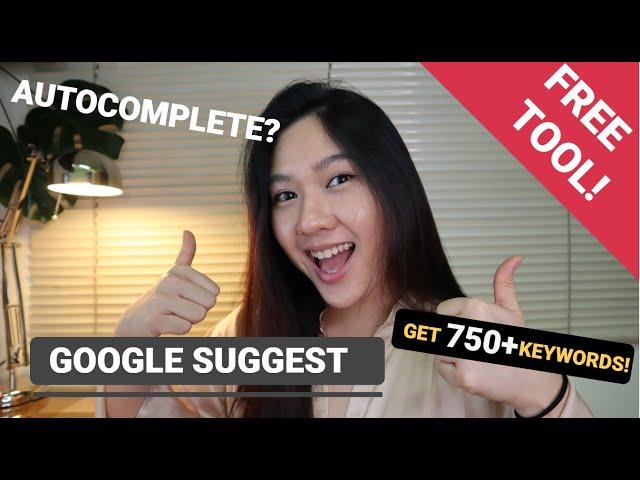 Google Suggest (FREE TOOL) Get 750+ Autocomplete Keywords