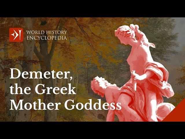 The Greek Goddess Demeter and the Eleusinian Mysteries