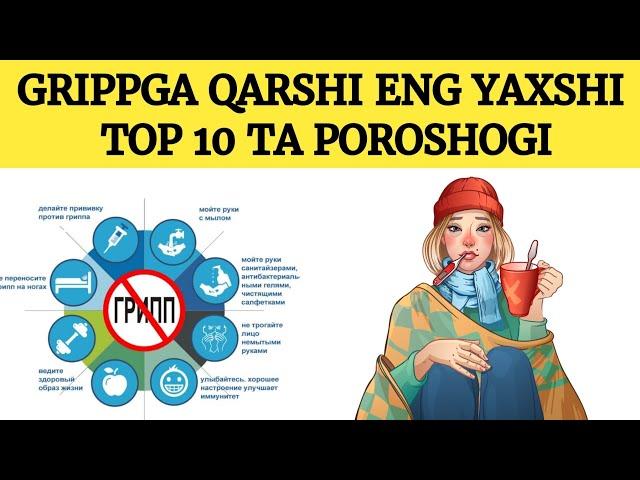 GRIPPGA QARSHI ENG YAXSHI TOP 10 TA POROSHOG HAQIDA.