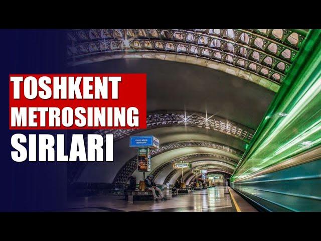 TOSHKENT METROPOLITENI SIRLARI