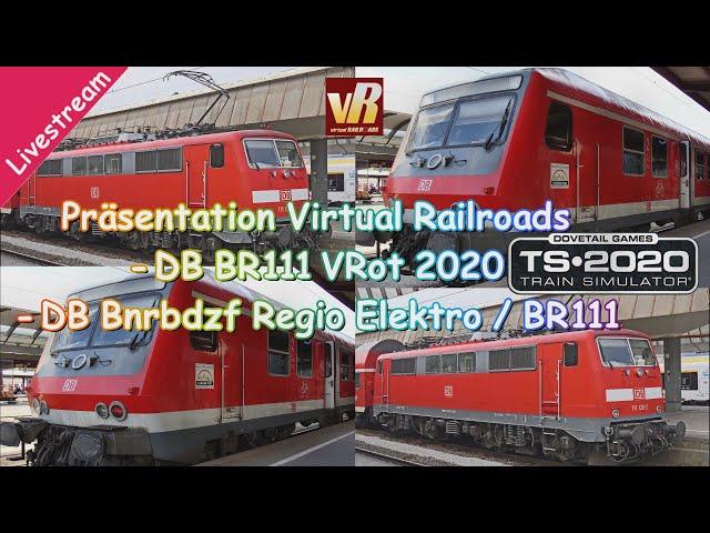 Livestream TS - vR DB BR111 VRot 2020 und DB Bnrbdzf Regio Elektro / BR111 | Aufzeichnung 06.08.2020