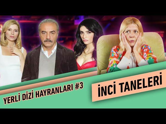 İnci Taneleri | Yerli Dizi Hayranları #3