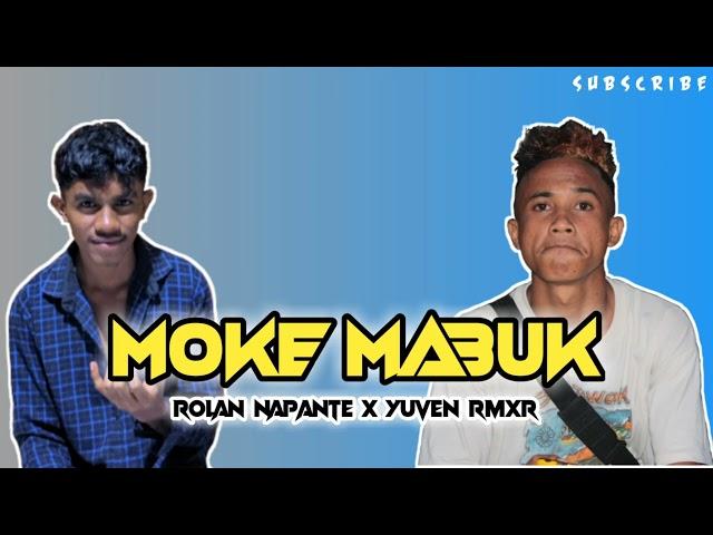 Terbaru_MOKE MABUK_(YUVEN RMXR X ROLLAN NAPANTE)_2022