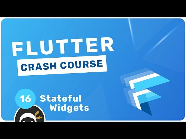 Flutter Crash Course #16 - Stateful Widgets