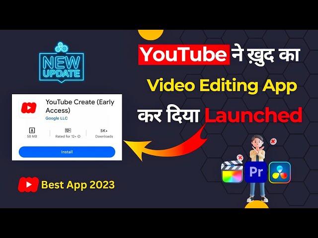 YouTube ने ख़ुद का Video Editing App कर दिया Launched | Youtube Create App 2023