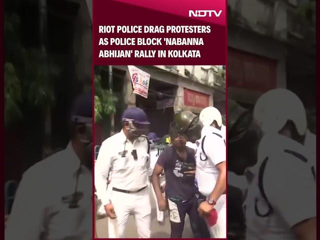 Kolkata Police | Riot Police Drag Protesters As Police Block 'Nabanna Abhijan' Rally In Kolkata