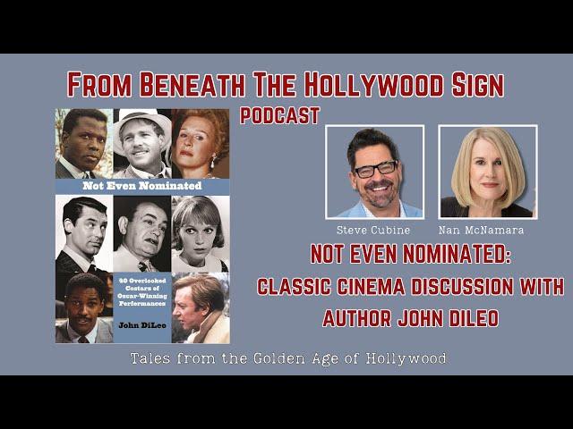 NOT EVEN NOMINATED: CLASSIC CINEMA DISCUSSION WITH AUTHOR JOHN DILEO (Ep. 63)