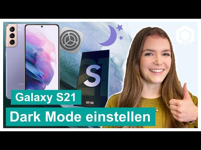 Samsung Galaxy S21 Dark Mode aktivieren Nachtmodus einstellen