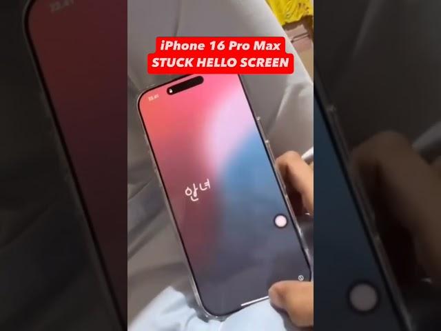 iPhone 16 Pro Max Stuck Hello Screen?