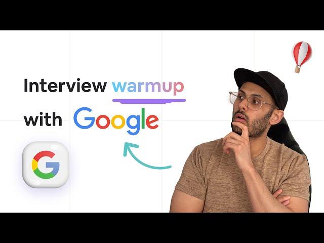 Interview with Google warmup for UX Design