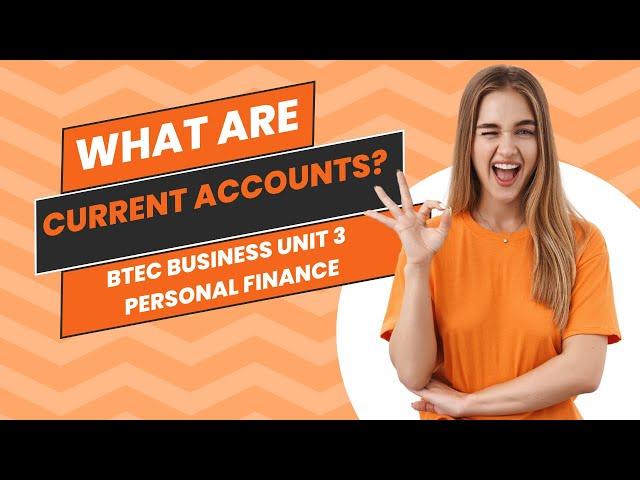 What are Current Accounts? BTEC Business Level 3 Unit 3 Revision video. A3 - Current accounts.