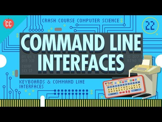 Keyboards & Command Line Interfaces: Crash Course Computer Science #22