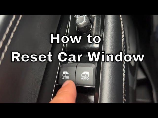 How to Reset Car Window