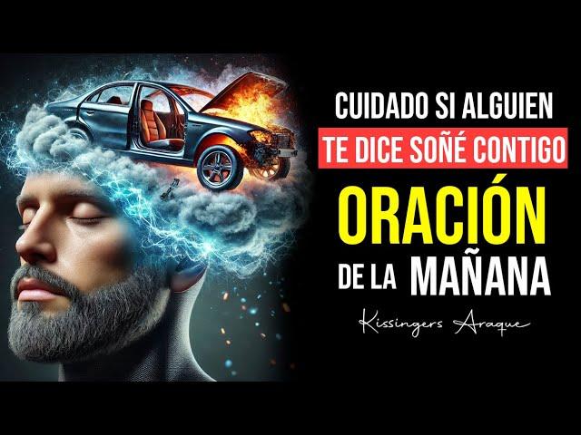 Cuidado si alguien te dice soñé contigo | 10 febrero 2025 | Oración de la mañana | Kissingers Araqu