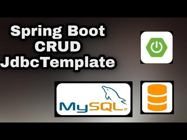 Spring Boot CRUD with jdbc template | CRUD | JdbcTemplate