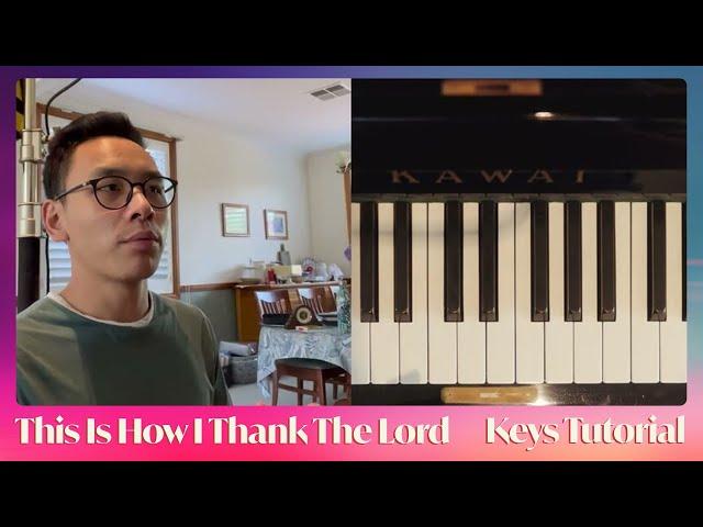 This is How I Thank The Lord • Keys/Piano Tutorial (originally written by Mosaic MSC)