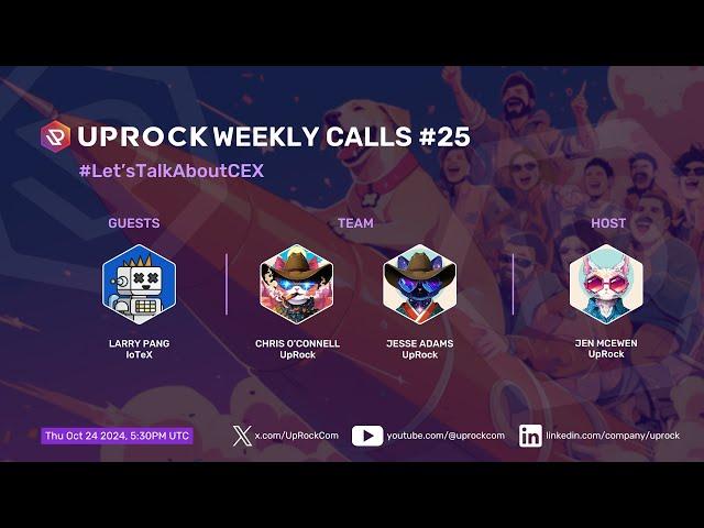 UpRock Weekly Calls #25: #LetsTalkAboutCEXBaby