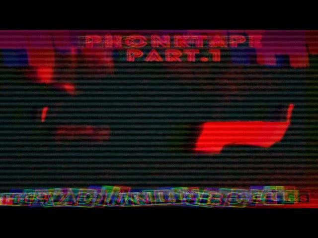 PHONKTAPE PART.1 (teaser)