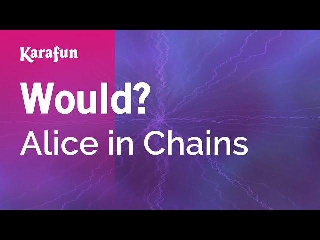 Would? - Alice in Chains | Karaoke Version | KaraFun