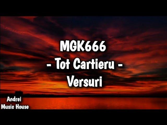 MGK666 - Tot Cartieru (Versuri)