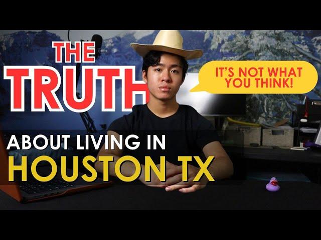 The TRUTH About Living in Houston: Its NOT what you think!