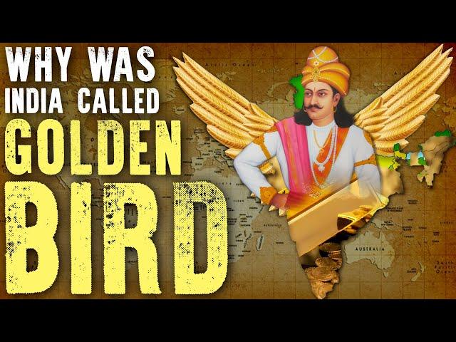 Why was India Called Golden Bird In Ancient Times?