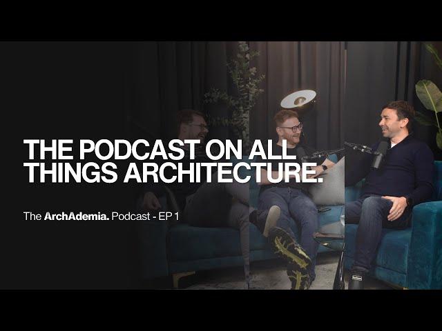 The Pod' on All Things Architecture | ArchAdemia Podcast | EP 1