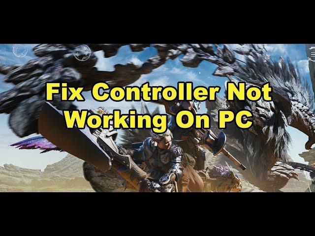 Monster Hunter Wilds: Fix Controller/Gamepad Not Working On PC