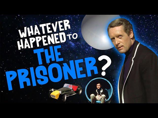 Whatever Happened to THE PRISONER?