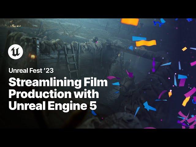 Streamlining Film Production with Unreal Engine 5 | Unreal Fest 2023