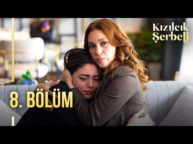 Kızılcık Şerbeti 8. Bölüm @showtv