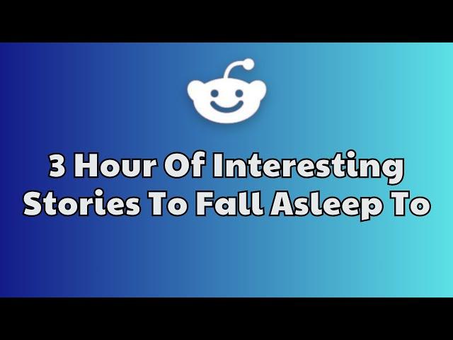 3 HOURS Of Reddit Stories To Fall Asleep To | Reddit Stories Compilation AITA - Best Reddit Stories