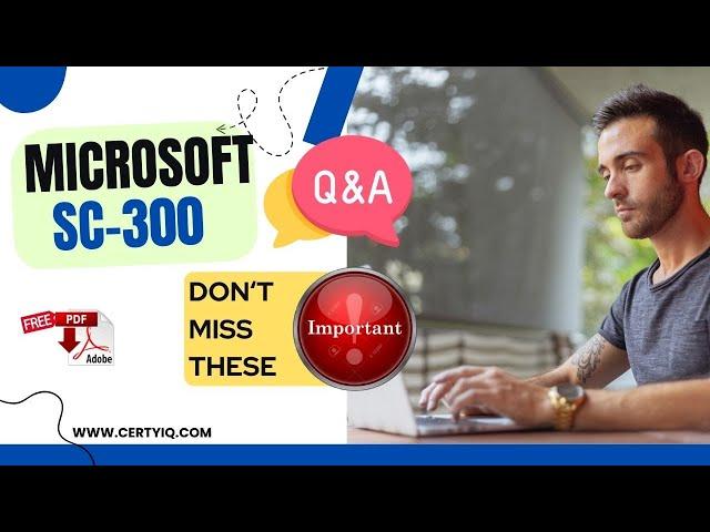 SC-300 Important Exam Questions | Microsoft Identity and Access Administrator | Exam Cram -100% Pass