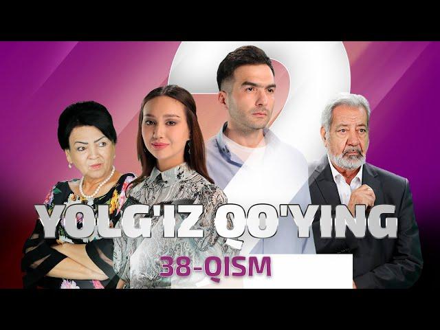 Yolg'iz qo'ying 38 qism