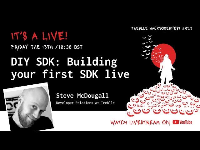  DIY SDK: Building Your First SDK Live with Steve McDougall 