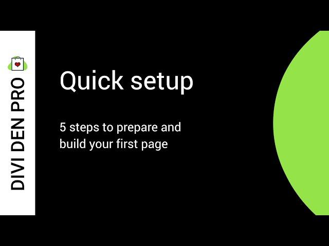 Quick setup: 5 steps to prepare and build your first page with Divi Den Pro