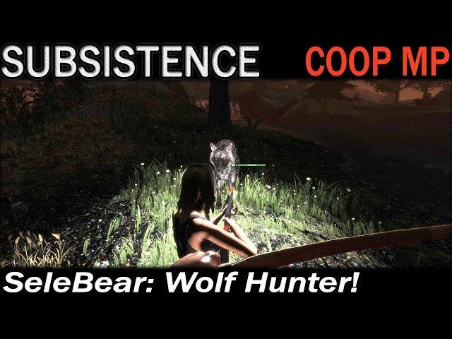 SeleBear: Wolf Hunter! | Subsistence CO-OP Multiplayer Gameplay | EP 7