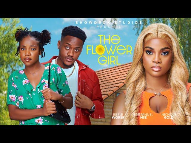 THE FLOWER GIRL - New Romantic Nigerian Movie