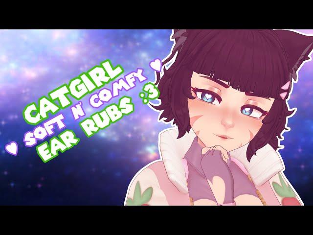 [ASMR]  Catgirl Gives You Comfy Soft Ear Massages