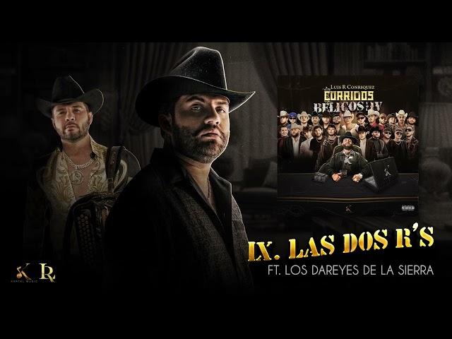 9. Luis R Conriquez, Los Dareyes De La Sierra- Las Dos R (Visualizar)