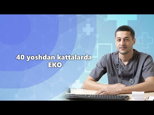 40 yoshdan kattalarda EKO