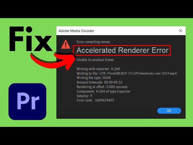 Premiere Pro: Accelerated Renderer Error Code -1609629690