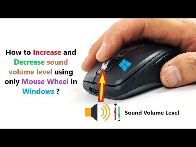 How to Increase and Decrease sound volume level using only Mouse Wheel in Windows ?