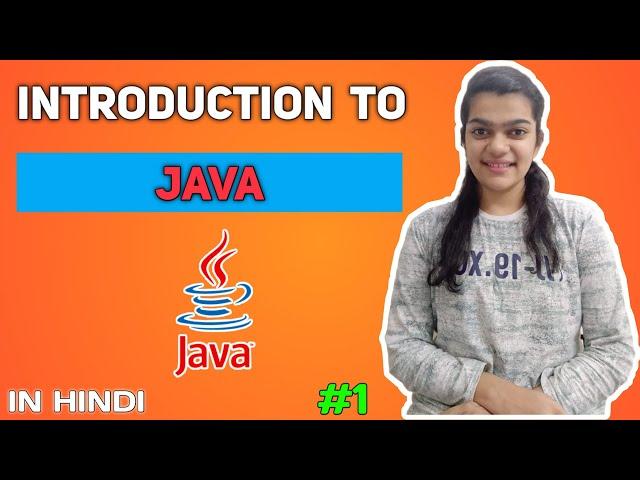 Introduction to Java | Java Tutorial | Lecture 01 | Java For Beginners In Hindi