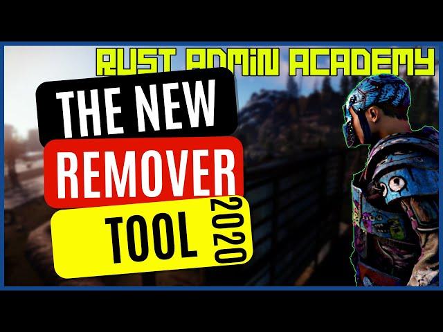 NEW Rust REMOVER TOOL Plugin Tutorial | Rust Admin Academy | Updated 2020