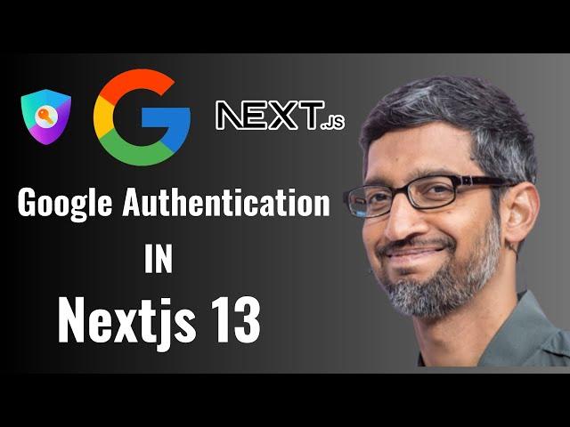 Google Authentication in Next js 13 , NextAuth Js , Typescript