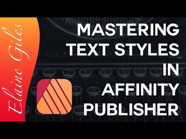 Mastering Text Styles in Affinity Publisher