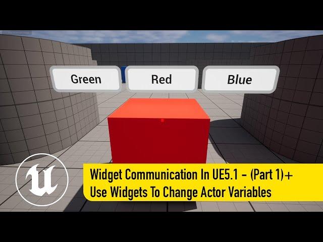 Widget Communication In Unreal Engine 5.1 - Part 1 + Using UMG To Modify An Actor.